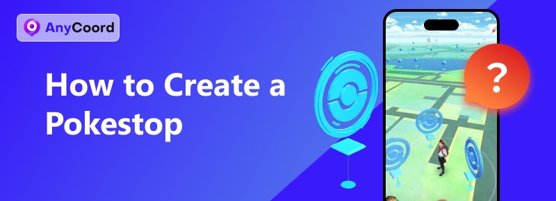 How To Create A PokeStop