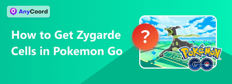 How To Get Zygarde Cells In Pokemon Go